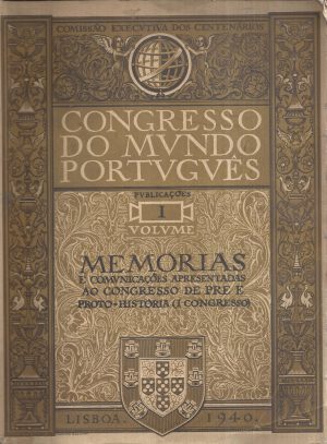CONGRESSO DO MUNDO PORTUGUÊS - MEMÓRIAS E COMUNICAÇÕES APRESENTADAS AO CONGRESSO DE PRE E PROTO HISTÓRIA  DE PORTUGAL 19 VOLUMES