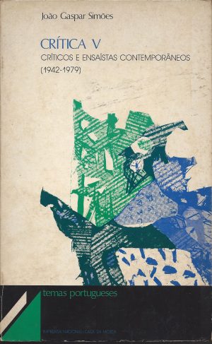CRÍTICA V - CRÍTICOS E ENSAÍSTAS CONTEMPORÂNEOS ( 1942-1979 )