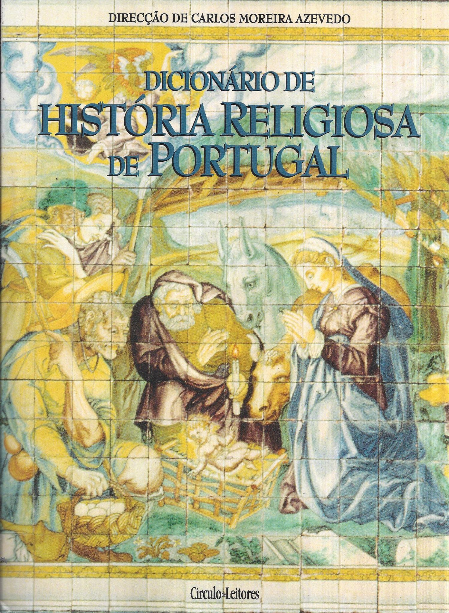 DICIONÁRIO DE HISTÓRIA RELIGIOSA DE PORTUGAL - VOLUME 1 ( A - C )
