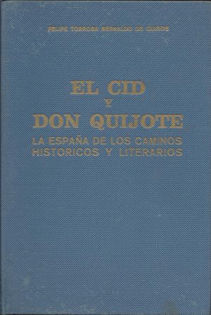 EL CID Y DON QUIJOTE LA ESPAÑA DE LOS CAMINOS HISTORICOS Y LITERARIOS