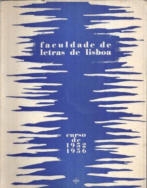 FACULDADE DE LETRAS DE LISBOA - CURSO DE 1952 - 1956