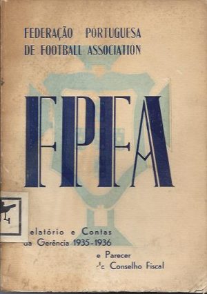 FEDERAÇÃO PORTUGUESA DE FOOTBALL ASSOCIATION Relatório e contas da Gerência 1935-1936