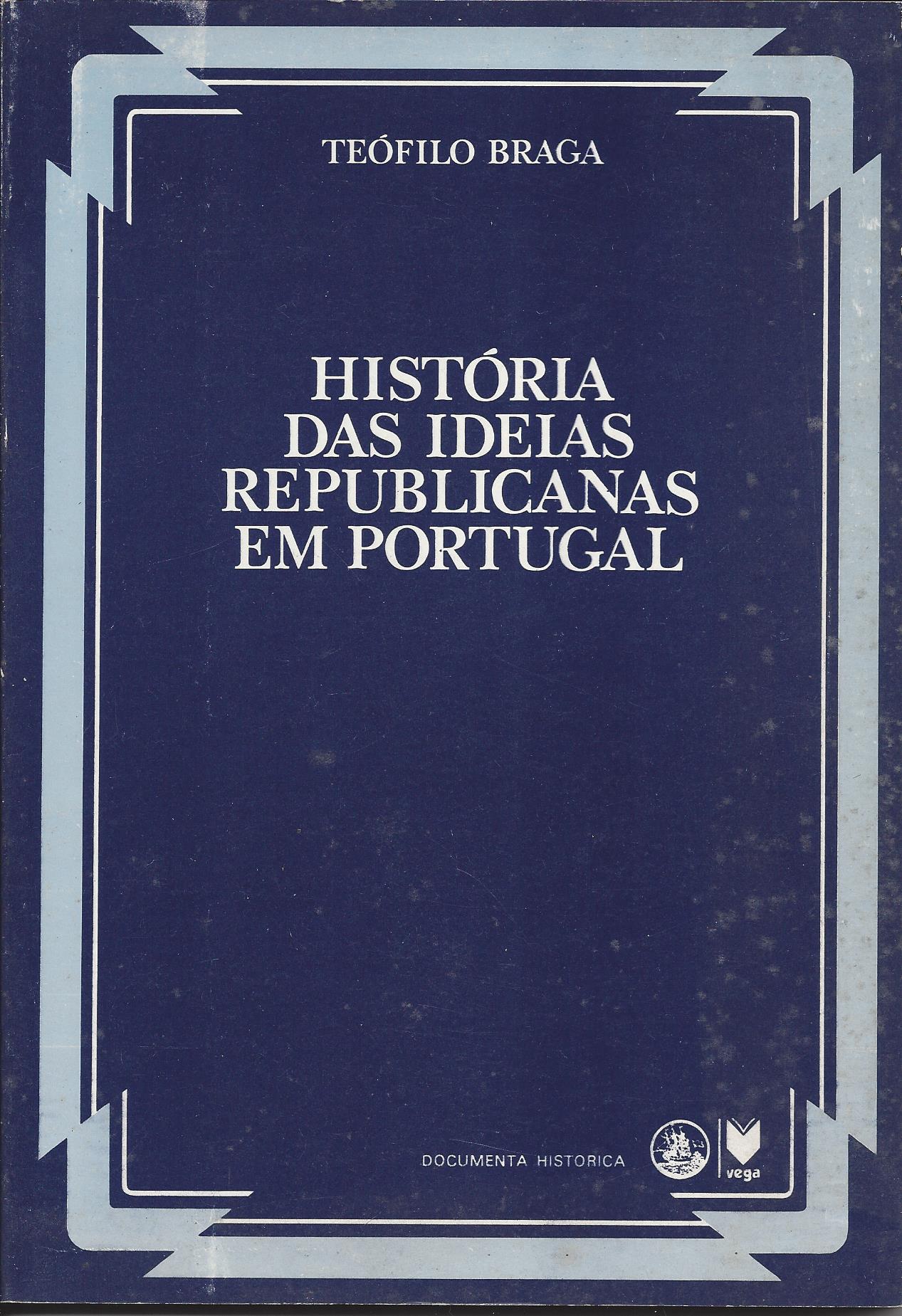 HISTÓRIA DAS IDEIAS REPUBLICANAS EM PORTUGAL