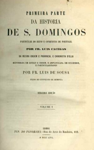 Primeira parte da Historia de S. Domingos particular do Reino e conquistas de Portugal
