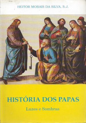 HISTÓRIA DOS PAPAS LUZES E SOMBRAS