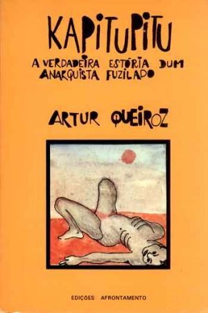 Kapitupitu a verdadeira estória dum anarquista fuzilado