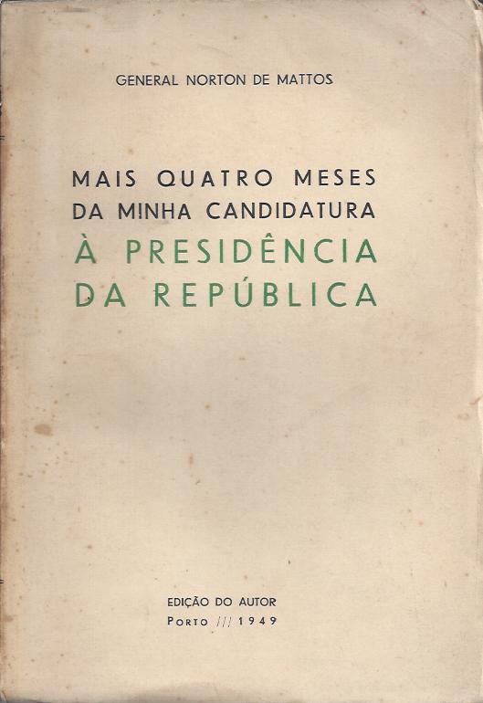 MAIS QUATRO MESES DA MINHA CANDIDATURA À PRESIDÊNCIA DA REPÚBLICA