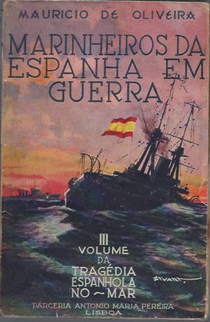 MARINHEIROS DA ESPANHA EM GUERRA - III VOLUME