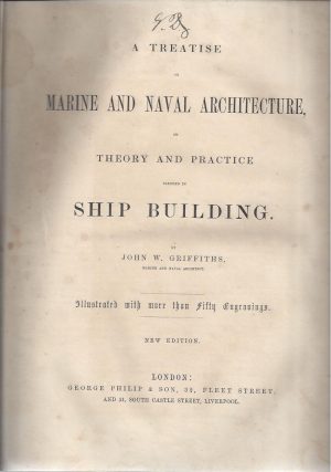 A TREATISE ON MARINE AND NAVAL ARCHITECTURE OR THEORY AND PRACTICE BLENDED IN SHIP BUILDING