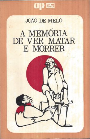 A MEMÓRIA DE VER MATAR E MORRER