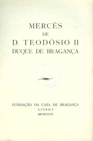 Mercês de D. Teodósio II, Duque de Bragança