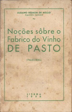 NOÇÕES SÔBRE O FABRICO DE VINHO DE PASTO ( PALESTRAS )
