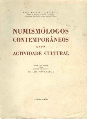 Numismólogos contemporâneos e a sua actividade cultural