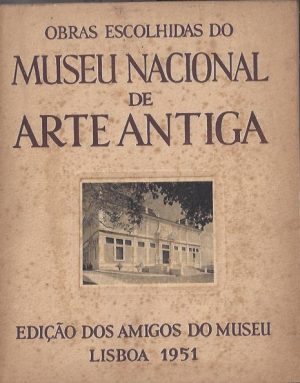 OBRAS ESCOLHIDAS DO MUSEU NACIONAL DE ARTE ANTIGA