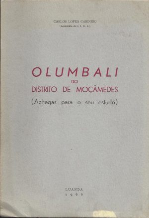 OLUMBALI DO DISTRITO DE MOÇAMEDES ( ACHEGAS PARA O SEU ESTUDO )