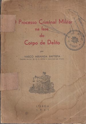 O PROCESSO CRIMINAL MILITARNA FASE DO CORPO DE DELITO