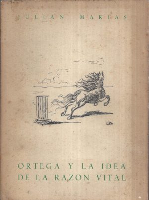 ORTEGA Y LA IDEA DE LA RAZON VITAL