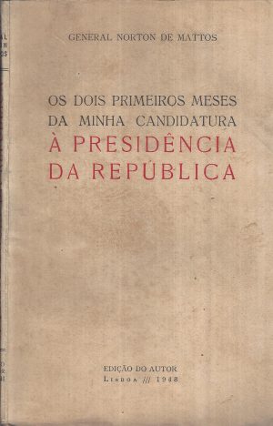 OS DOIS PRIMEIROS MESES DA MINHA CANDIDATURA À PRESIDÊNCIA DA REPÚBLICA