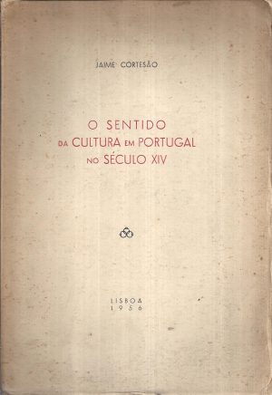 O SENTIDO DA CULTURA EM PORTUGAL NO SÉCULO XIV