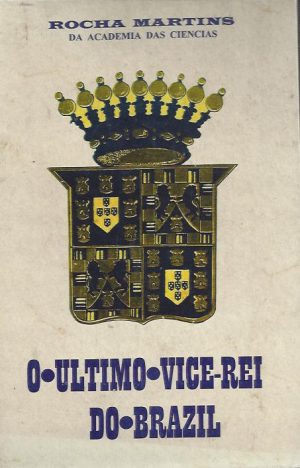 O ÚLTIMO VICE-REI DO BRASIL