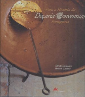PARA A HISTÓRIA DA DOÇARIA CONVENTUAL PORTUGUESA