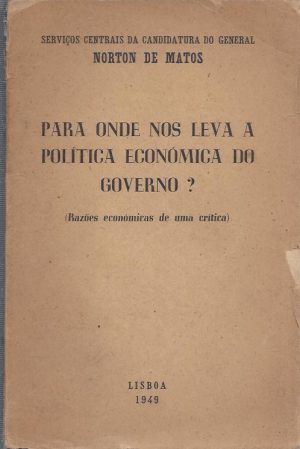 PARA ONDE NOS LEVA A POLÍTICA ECONÓMICA DO GOVERNO ?
