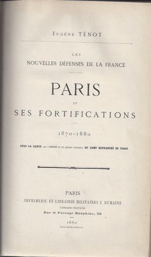 PARIS ET SES FORTIFICATIONS 1870 - 1880 , LES NOUVELLES DÉFENSES DE LA FRANCE