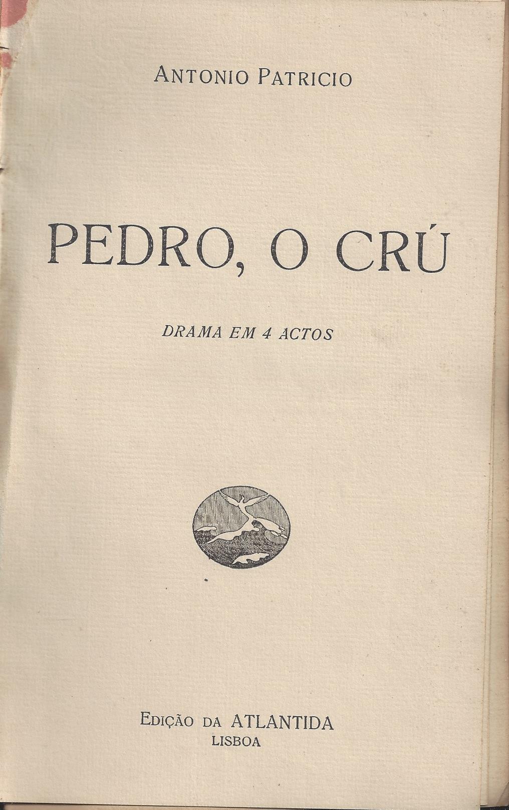 PEDRO, O CRÚ - DRAMA EM 4 ACTOS