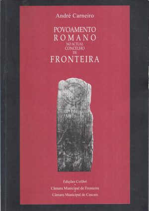 POVOAMENTO ROMANO NO ACTUAL CONCELHO DE FRONTEIRA