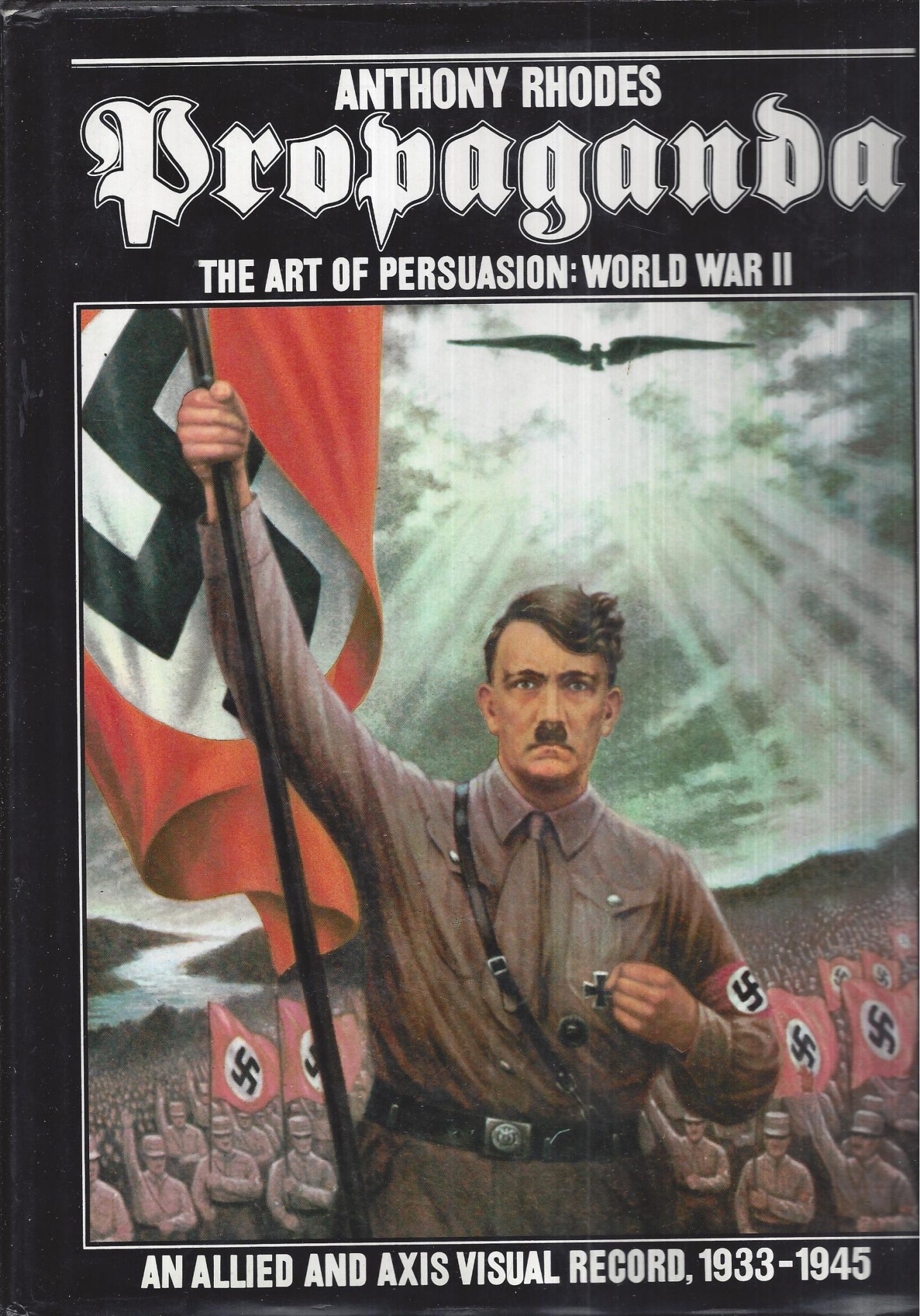 PROPAGANDA - THE ART OF PERSUASION : WORLD WAR II