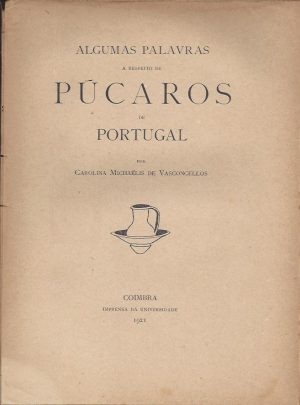 ALGUMAS PALAVRAS A RESPEITO DE PÚCAROS DE PORTUGAL