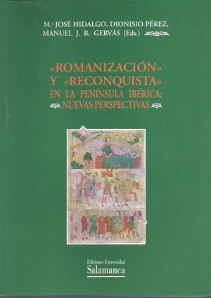 ROMANIZACIÓN Y RECONQUISTA EN LA PENÍNSULA IBÉRICA : NUEVAS PERSPECTIVAS