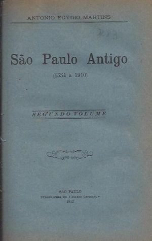 SÃO PAULO ANTIGO ( 1554 a 1910 ) - 2º VOLUME