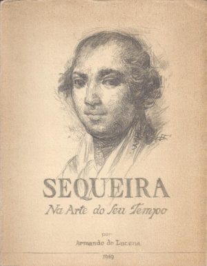 SEQUEIRA NA ARTE DO SEU TEMPO