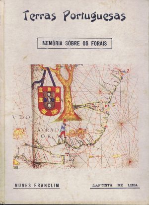 TERRAS PORTUGUESAS MEMÓRIA SOBRE OS FORAIS - 3 VOLUMES ( I/II, V e VI )