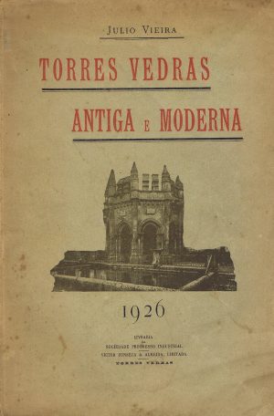 TORRES VEDRAS ANTIGA E MODERNA
