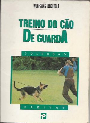 TREINO DO CÃO DE GUARDA (Wolfang Bechtold)
