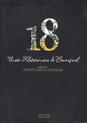 UNIÃO FILARMÓNICA DO TROVISCAL - 18 Anos de Actividade