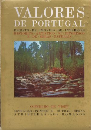 VALORES DE PORTUGAL - CONCELHO DE VISEU - ESTRADAS  PONTES E OUTRAS OBRASB ATRIBUÍDAS AOS ROMANOS