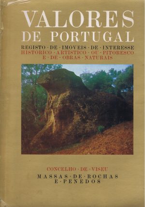 VALORES DE PORTUGAL CONCELHO DE VISEU MASSAS DE ROCHAS E PENEDOS