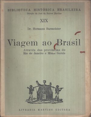 VIAGEM AO BRASIL ATRAVÉS DAS PROVÍNCIAS  DO RIO DE JANEIRO E MINAS GERAIS
