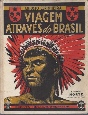 VIAGEM ATRAVÉS DO BRASIL VOLUME ! NORTE AMAZONAS E PARÁ