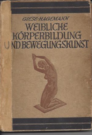 WEIBLICHE KÓRPERBILDUNG UND BEWEGUNGSKUNST - O CORPO FEMENINO E A ARTE DO MOVIMENTO