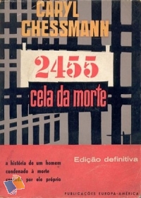 2455 CELA DA MORTE - CARYL CHESSMAN - EUROPA-AMÉRICA