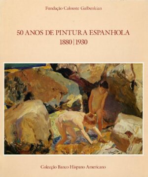50 ANOS DE PINTURA ESPANHOLA - COLECÇÃO BANCO HISPANO AMERICANO