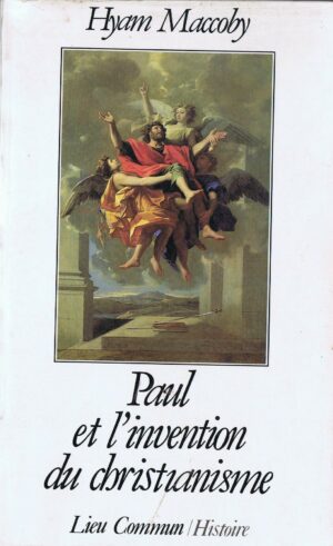 PAUL ET L'INVENTION DU CHRISTIANISME