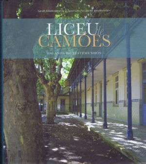 LICEU DE CAMÕES (100 ANOS 100 TESTEMUNHOS)