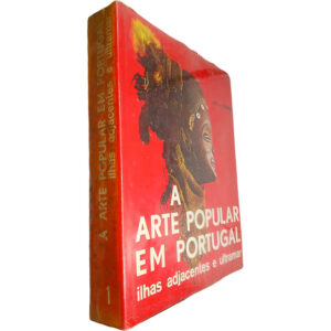 A ARTE POPULAR EM PORTUGAL ILHAS ADJACENTES E ULTRAMAR - VOLUME I - FERNANDO DE CASTRO PIRES DE LIMA