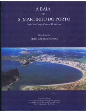 A BAÍA DE S. MARTINHO DO PORTO - ASPECTOS GEOGRÁFICOS E HISTÓRICOS