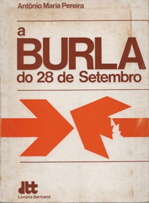 A BURLA DO 28 DE SETEMBRO - ANTÓNIO MARIA PEREIRA